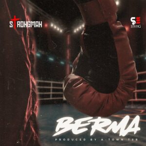 berma-300x300 Strongman - Berma (Prod. By Atown TSB)