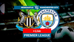 Manchester-City-vs-Newcastle-United-Live-Stream-300x171 Manchester City vs Newcastle United Live Stream HD Online - EPL