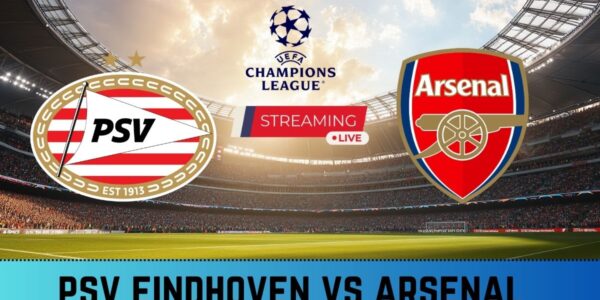 PSV Eindhoven vs Arsenal UCL Live Stream